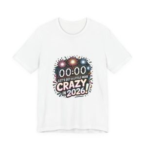 Midnight 00:00 'Crazy in 2026' T-Shirt | 2026 goals, new year humor